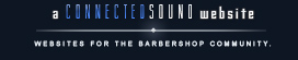 Connected Sound - Websites for the Barbershop Community